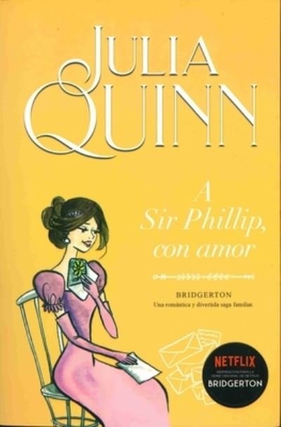 Cover for Julia Quinn · A Sir Phillip, con amor (Paperback Book) (2020)