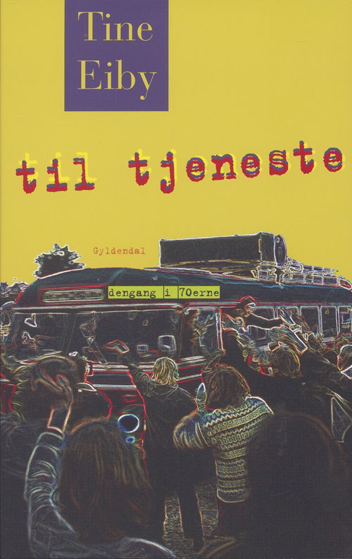 Cover for Tine Eiby · Til tjeneste (Sewn Spine Book) [1st edition] (2006)