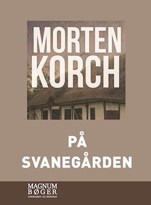 På Svanegården (Storskrift) - Morten Korch - Bøger - Lindhardt og Ringhof - 9788728392867 - 21. juni 2022