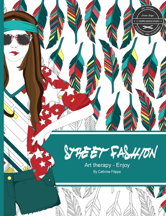 Street Fashion - Coloring Book - Cathrine Filippa - Kirjat - Saxo Publish - 9788740945867 - tiistai 28. toukokuuta 2019