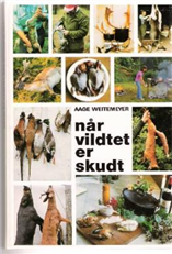 Cover for Aage Weitemeyer · Når vildtet er skudt (Bound Book) [2e uitgave] (2007)