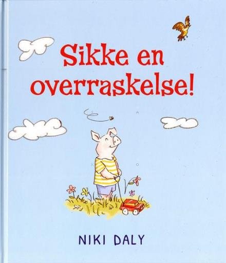 Cover for Niki Daly · Sikke en overraskelse! (Bound Book) [1. wydanie] (2017)