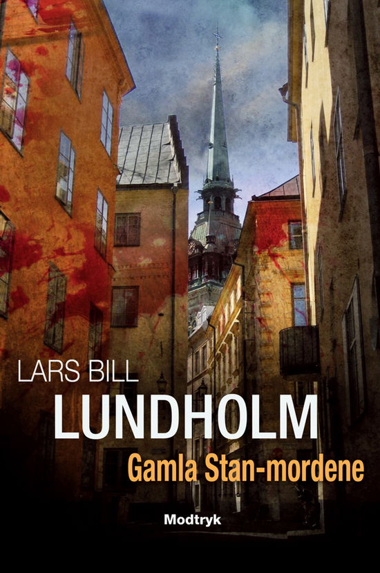 Cover for Lars Bill Lundholm · Krimiserien om Axel Hake, 4: Gamla Stan-mordene (Sewn Spine Book) [1st edition] (2010)