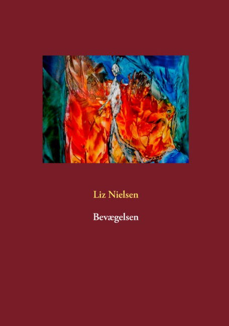 Bevægelsen - Liz Nielsen - Livros - Books on Demand - 9788771143867 - 27 de março de 2012