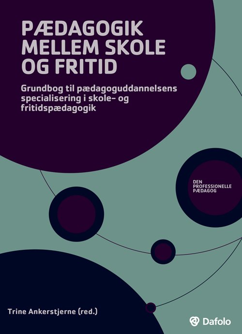 Cover for Trine Ankerstjerne (red.) · Den professionelle pædagog: Pædagogik mellem skole og fritid (Paperback Book) [1e uitgave] (2019)
