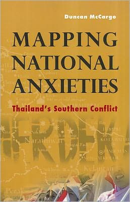 Cover for Duncan McCargo · Mapping National Anxieties: Thailand's Southern Conflict (Paperback Book) (2011)