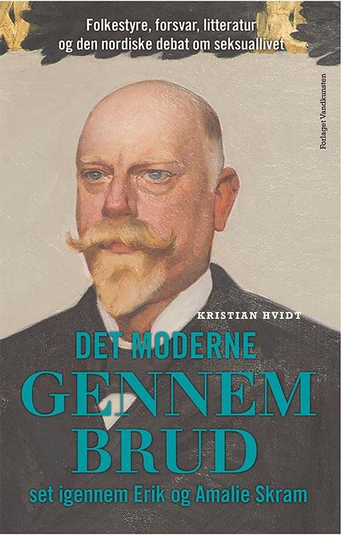 Cover for Kristian Hvidt · Det moderne gennembrud set igennem Erik og Amalie Skram (Indbundet Bog) [1. udgave] (2015)