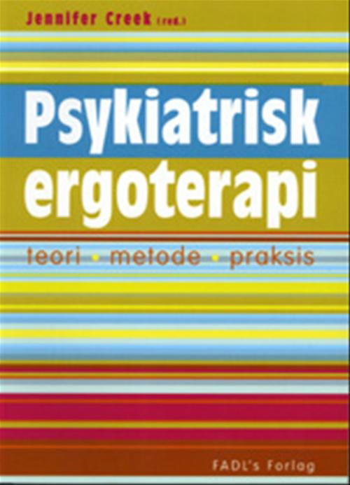 Cover for Jennifer Creek · Psykiatrisk ergoterapi (Sewn Spine Book) [1st edition] (2008)