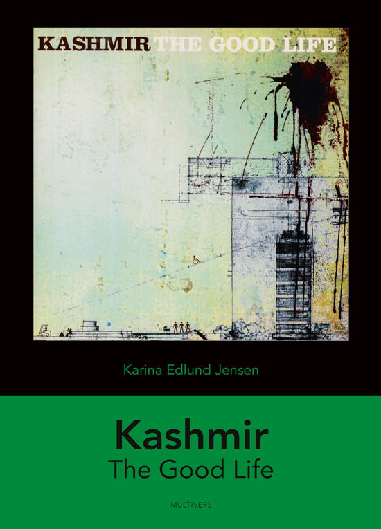 Karina Edlund Jensen · Danske albums: Kashmir: The Good Life (Taschenbuch) [1. Ausgabe] (2024)