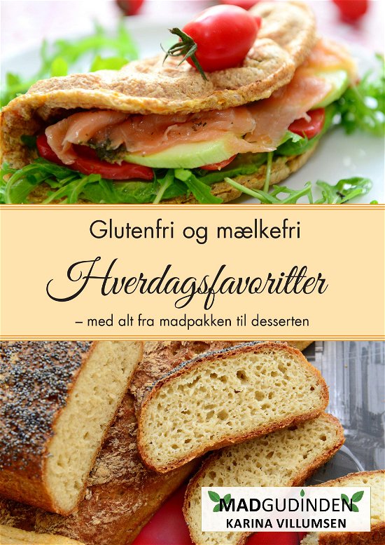 Cover for Karina Villumsen · Madgudinden: Glutenfri og mælkefri Hverdagsfavoritter fra Det Glutenfri Køkken (Paperback Bog) [2. udgave] (2016)