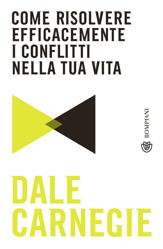 Cover for Dale Carnegie · Come Risolvere Efficacemente I Conflitti Nella Tua Vita (Book)