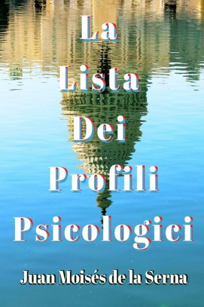 La Lista Dei Profili Psicologici - Juan Moises de la Serna - Books - Tektime - 9788835407867 - June 18, 2020