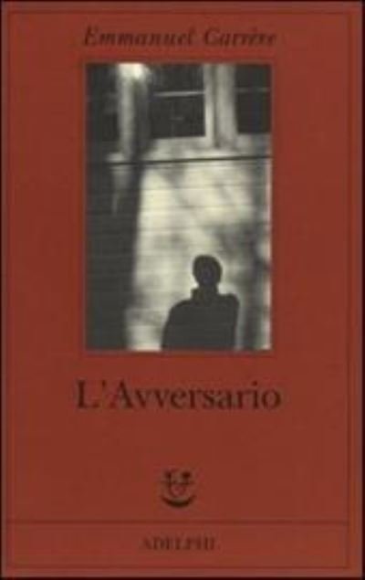 Cover for Emmanuel CarrEre · L' Avversario (Bog) (2013)