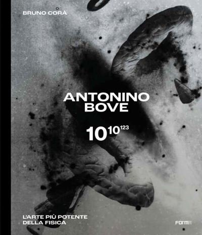 Cover for Antonino Bove 1010123: L'arte piu potente della fisica / Art stronger than physics (Gebundenes Buch) (2022)
