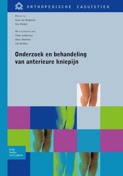 Onderzoek En Behandeling Van Anterieure Kniepijn - Orthopedische Casuistiek - Koos Van Nugteren - Livros - Bohn Stafleu Van Loghum - 9789031385867 - 1 de outubro de 2010