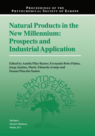 Cover for Amelia Pilar Rauter · Natural Products in the New Millennium: Prospects and Industrial Application: Prospects and Industrial Application - Proceedings of the Phytochemical Society of Europe (Paperback Book) [Softcover Reprint of the Original 1st Ed. 2002 edition] (2010)