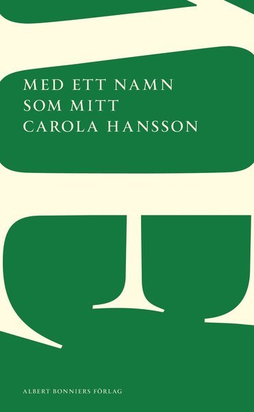 Cover for Carola Hansson · Med ett namn som mitt (Bog) (2014)