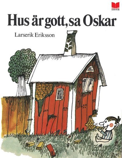 Cover for Larserik Eriksson · Hus är gott, sa Oskar (Inbunden Bok) (2019)