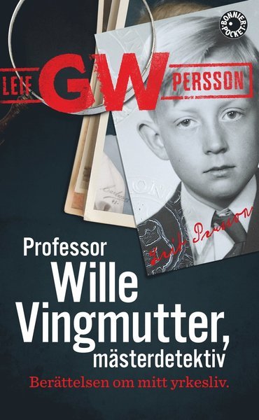 Cover for Leif G.W.Persson · Professon Wille Vingmutter, mästerdetektiv : berättelsen om mitt yrkesliv (Taschenbuch) (2019)
