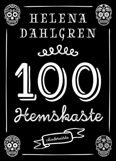 100 hemskaste - Helena Dahlgren - Books - Modernista - 9789176459867 - May 31, 2016