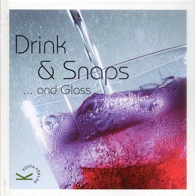 Cover for Stefan Gustafsson · Drink &amp; snaps...and glass (Indbundet Bog) (2007)