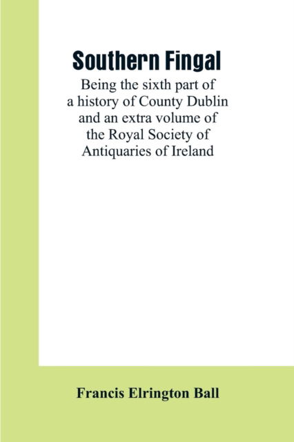 Cover for Francis Elrington Ball · Southern Fingal (Paperback Book) (2019)