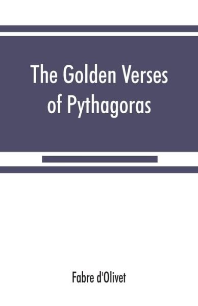 Cover for Fabre D'Olivet · The Golden verses of Pythagoras (Paperback Book) (2019)