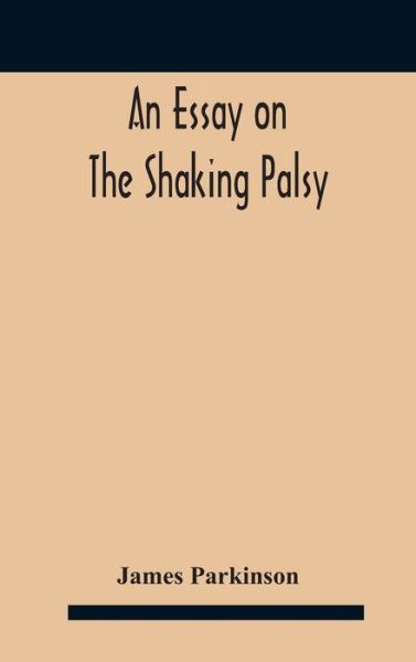 Cover for James Parkinson · An essay on the shaking palsy (Hardcover Book) (2020)