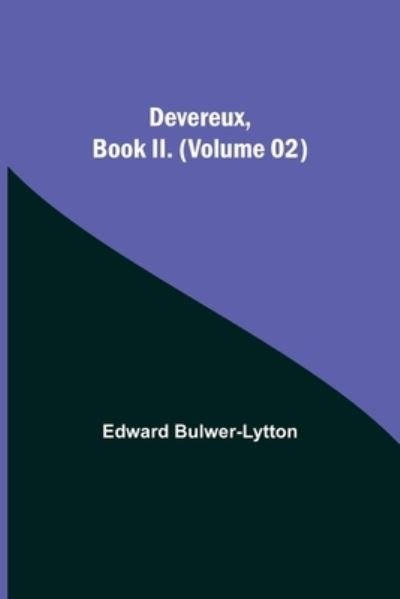 Cover for Edward Bulwer Lytton Lytton · Devereux, Book II. (Volume 02) (Paperback Book) (2021)