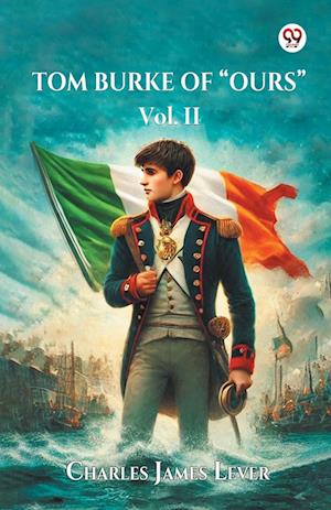 Tom Burke of "Ours" - Charles James Lever - Books - Double 9 Books LLP - 9789369426867 - 2025