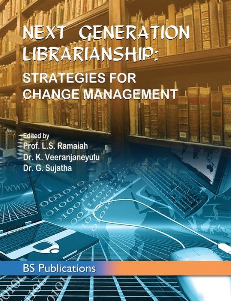 Cover for L S Ramaiah · Next Generation Librarianship: Strategies For Change Management (Hardcover Book) [St edition] (2017)