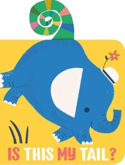 Cover for Yoyo Books Yoyo Books · Is This My Tail? Elephant (Tavlebog) (2022)