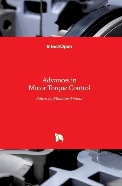 Cover for Mukhtar Ahmad · Advances in Motor Torque Control (Hardcover Book) (2011)