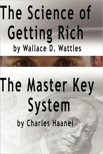 Cover for Charles F. Haanel · The Science of Getting Rich by Wallace D. Wattles and the Master Key System by Charles Haanel (Gebundenes Buch) (2007)