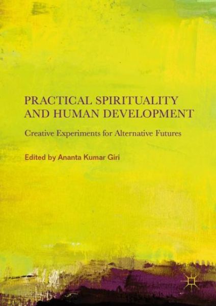 Cover for Practical Spirituality and Human Development: Creative Experiments for Alternative Futures (Hardcover Book) [1st ed. 2019 edition] (2019)