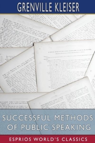 Cover for Grenville Kleiser · Successful Methods of Public Speaking (Esprios Classics) (Paperback Book) (2022)