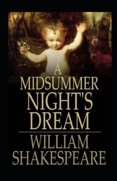 Cover for William Shakespeare · A Midsummer's Night Dream Annotated (Paperback Bog) [Illustrated edition] (2022)
