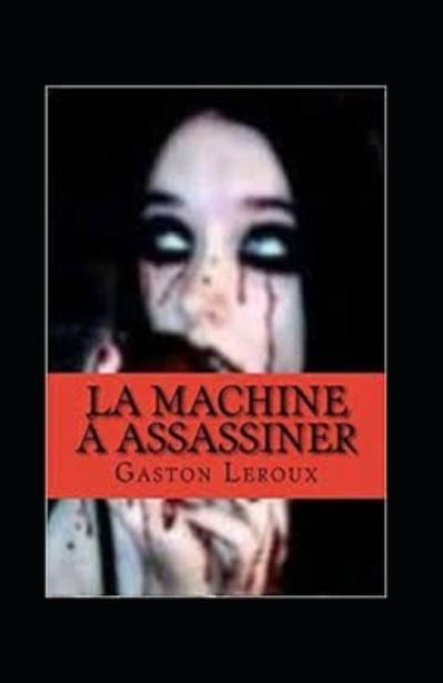 Cover for Gaston LeRoux · La Machine a assassiner Annote (Taschenbuch) (2022)