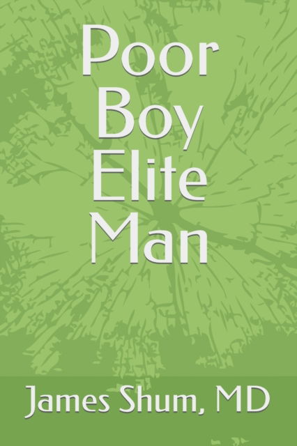 Cover for MD James Shum MD · Poor Boy Elite Man (Paperback Book) (2022)