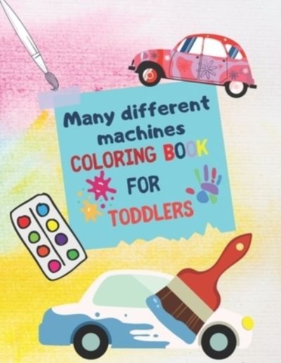 Cover for Avocado Guava Press · Many different machines: Coloring Book for Toddlers (Paperback Bog) (2021)