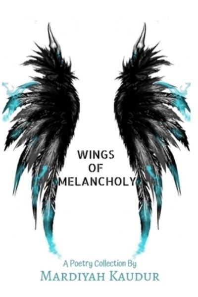 Cover for Mardiyah Kaudur · Wings of Melancholy (Book) (2021)