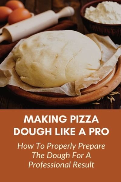 Cover for Eneida Starkman · Making Pizza Dough Like A Pro (Paperback Bog) (2021)