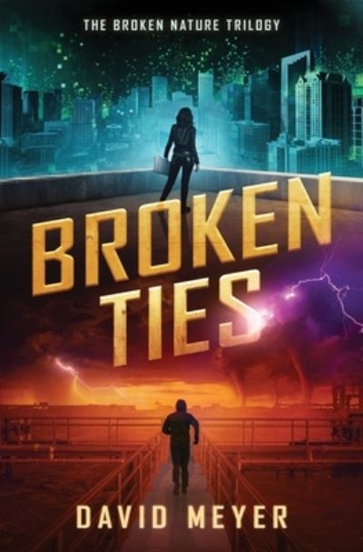 Broken Ties - Broken Nature - David Meyer - Books - Independently Published - 9798555470867 - February 25, 2021