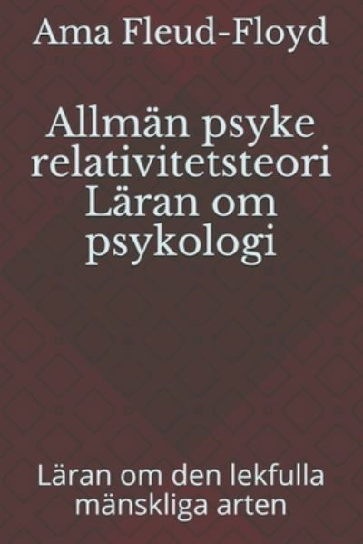 Cover for Ama Fleud-Floyd · Allman psyke relativitetsteori Laran om psykologi (Paperback Book) (2020)