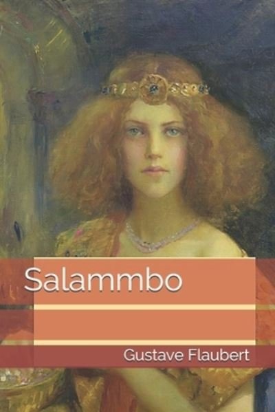 Salammbo - Gustave Flaubert - Livres - Independently Published - 9798598222867 - 16 mars 2021