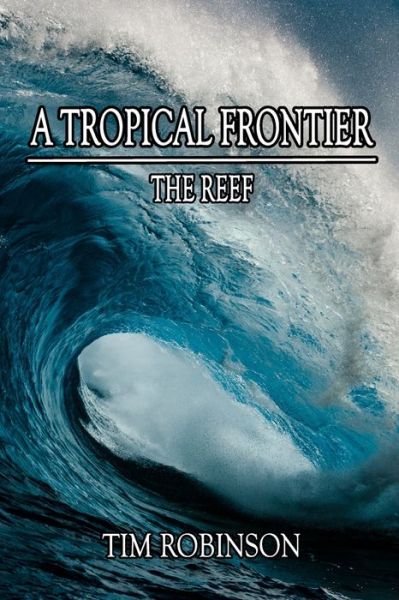 Cover for Tim Robinson · A Tropical Frontier (Paperback Bog) (2020)