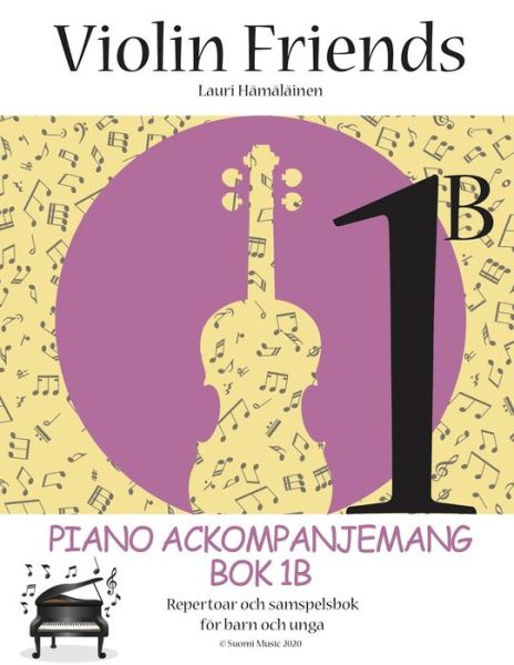 Cover for Lauri Juhani Hamalainen · Violin Friends 1B Piano Ackompanjemang Bok 1B (Paperback Book) (2020)