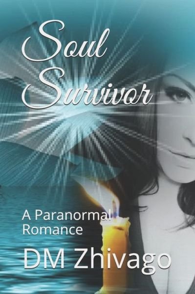 Soul Survivor - DM Zhivago - Books - Independently Published - 9798639310867 - April 21, 2020