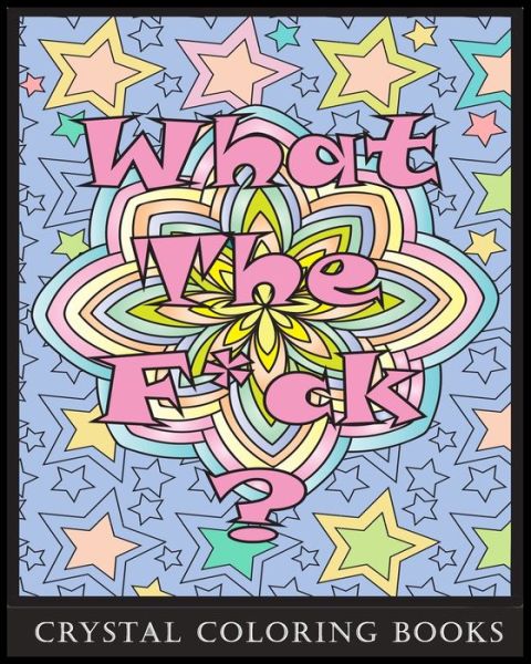 Cover for Crystal Coloring Books · What The FCk Coloring Book (Pocketbok) (2020)