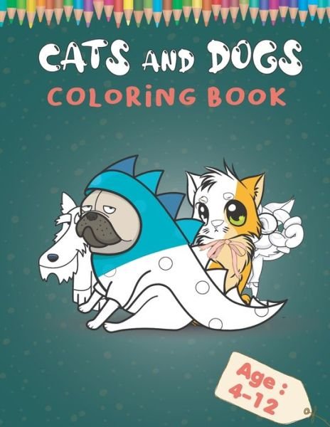 Cats and Dogs coloring book - F B Crystal - Books - Independently Published - 9798642813867 - May 3, 2020